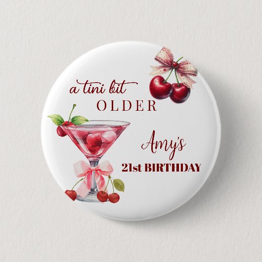 Tini Bit Older Cherry Martini 21st Birthday Favor 缶バッジ (正面)