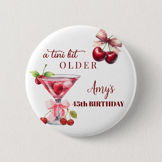 Tini Bit Older Cherry Martini 45th Birthday Favor 缶バッジ (正面)