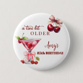 Tini Bit Older Cherry Martini 85th Birthday Favor 缶バッジ (正面)