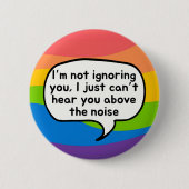 Tinnitus button, I'm not ignoring you above noise 缶バッジ (正面)