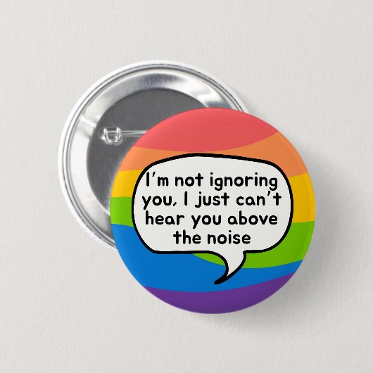 Tinnitus button, I'm not ignoring you above noise 缶バッジ (正面&裏面)