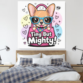 Tiny but Mighty Chihuahua  Canvas Art キャンバスプリント