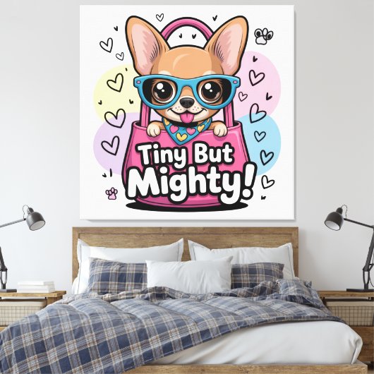 Tiny but Mighty Chihuahua  Canvas Art キャンバスプリント (インサイチュ (寝室))
