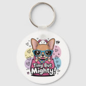 Tiny but Mighty Chihuahua  Keychains & Lanyards キーホルダー (正面)