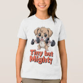 Tiny But Mighty Puppy トライブレンドＴシャツ (正面)