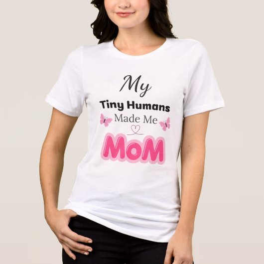 Tiny Humans Made Me Mom Modern Pink Design トライブレンドＴシャツ (正面)