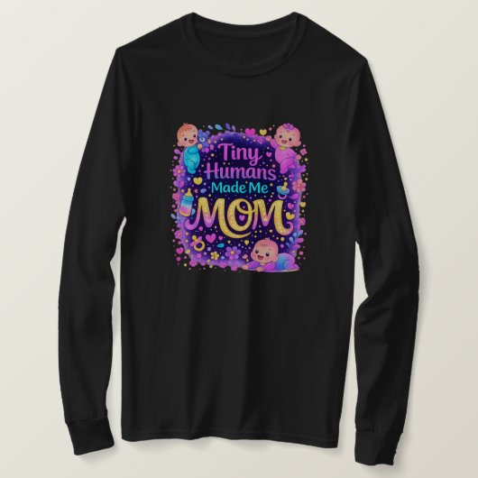 Tiny Humans Made Me Mom Shirt | Cute Mom Gift | Mo Tシャツ (デザイン正面)