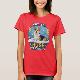 Tiny Legs Huge Personality – Funny Corgi T-Shirt  Tシャツ