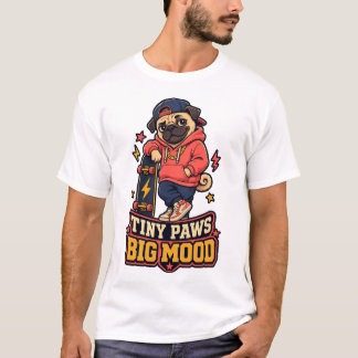 Tiny Paws Big Mood クールスケーター パグ犬 Tシャツ