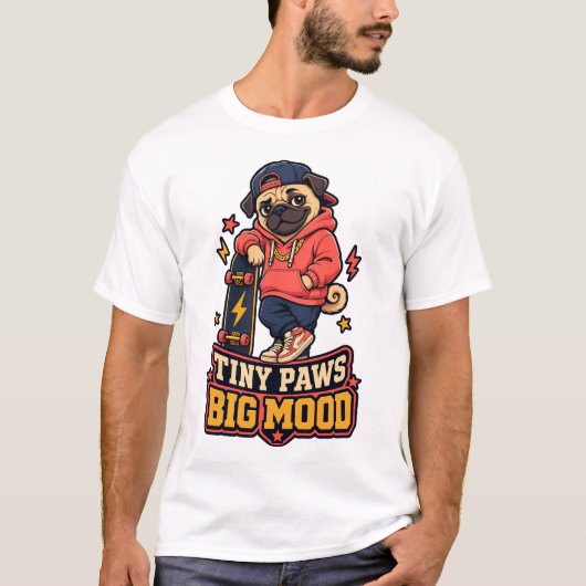 Tiny Paws Big Mood クールスケーター パグ犬 Tシャツ (正面)
