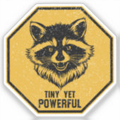 Tiny Yet Powerful Raccoon Warning Sign シール (正面)