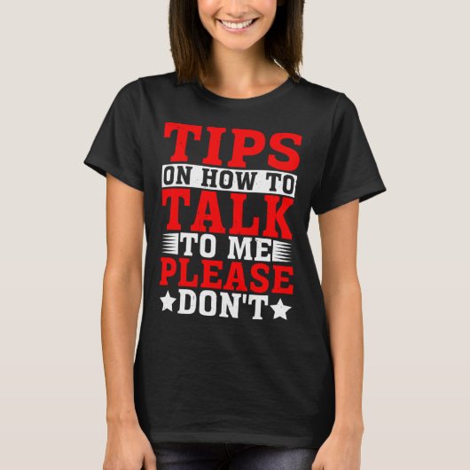 Tips On How To Talk To Me Please Don t Tシャツ (正面)