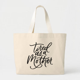 Tired as a Mother Handlettered Tote ラージトートバッグ