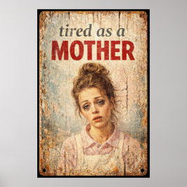 Tired As A Mother Vintage Retro Garage Sign Art ポスター