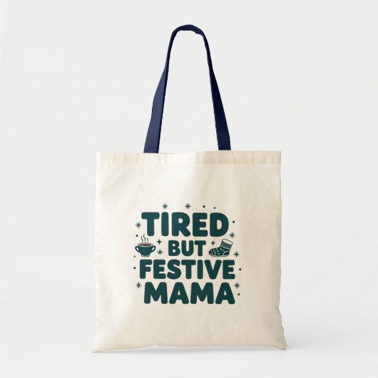 Tired but festive mama トートバッグ (正面)