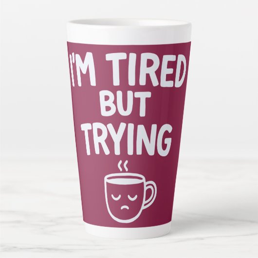 Tired But Trying – Funny Relatable Mood Design カフェラテマグ (正面)