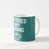 Tired But Trying – Funny Relatable Mood Design コーヒーマグカップ (正面右)