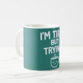 Tired But Trying – Funny Relatable Mood Design コーヒーマグカップ (正面左)