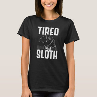 Tired Like A Sloth  Wildlife Animal Sloth Tシャツ