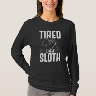 Tired Like A Sloth  Wildlife Animal Sloth Tシャツ