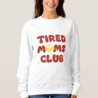 Tired Moms Club スウェットシャツ