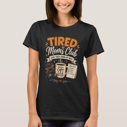 Tired Moms Club 母の日 ママの日常 Tシャツ (正面)
