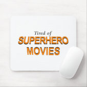 Tired Of Superhero Movies マウスパッド (マウス)