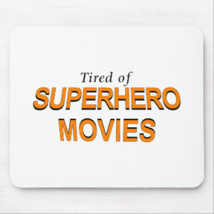 Tired Of Superhero Movies マウスパッド