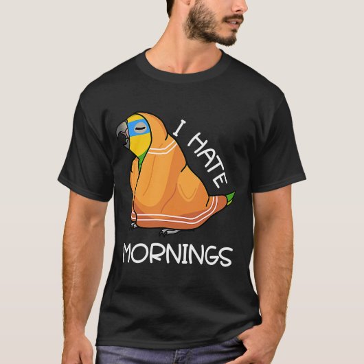 Tired Parrot Hates Mornings I Orange winged Amazon Tシャツ (正面)