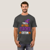 Tired Teacher Costume for Halloween Funny Teachers Tシャツ (正面フル)