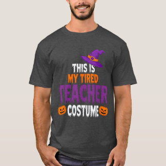 Tired Teacher Costume for Halloween Funny Teachers Tシャツ
