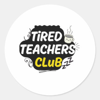 Tired Teachers Club Sticker – Funny Teacher Life Q ラウンドシール