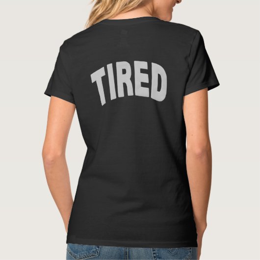 Tired Tee – Relatable Mood in Style Tシャツ (裏面)