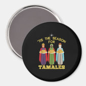Tis Season For Tamales Funny Mexican Christmas マグネット (正面/裏面)