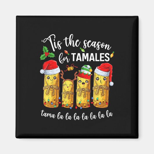 Tis The Season For Tamales Christmas Holiday Mexic マグネット (正面)