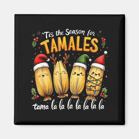 Tis The Season For Tamales Mexican Tamala Christma マグネット (正面)