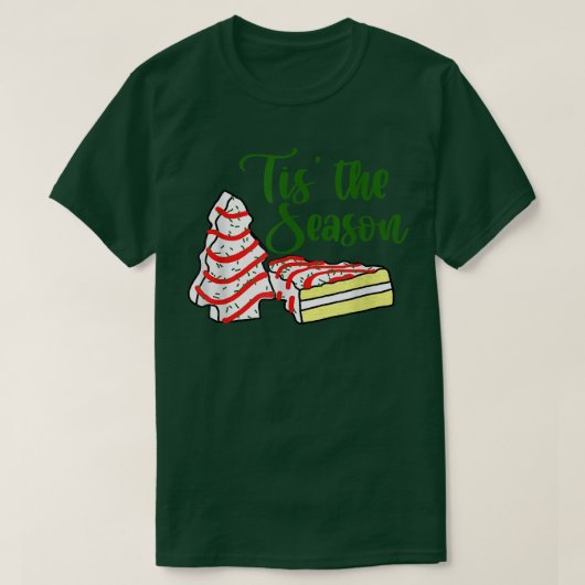 Tis The Season Little Debbie Christmas Tree Cakes  Tシャツ (デザイン正面)