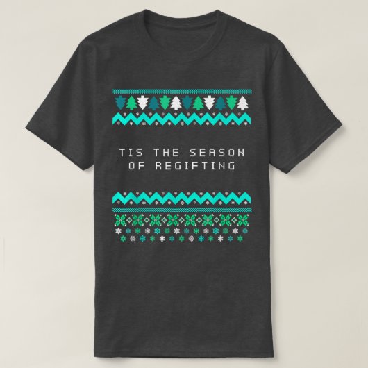 Tis the Season of Regifting Christmas Pun Xmas Jok Tシャツ (デザイン正面)