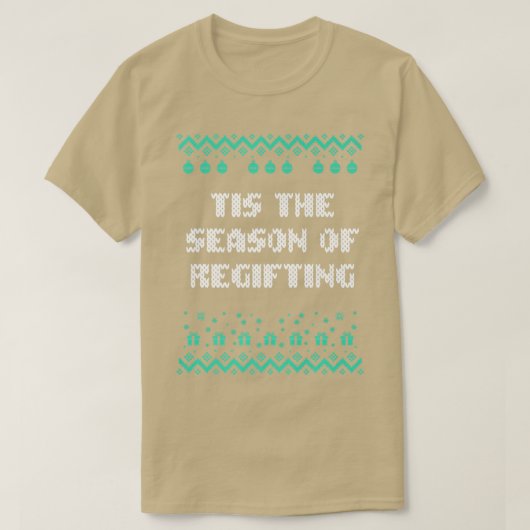 Tis the Season of Regifting Christmas Pun Xmas Jok Tシャツ (デザイン正面)