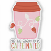 Tis the Season to be Caffeinated Christmas Sticker シール (正面)