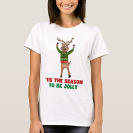 ‘‘Tis The Season To Be Jolly Reindeer T shirt Tシャツ