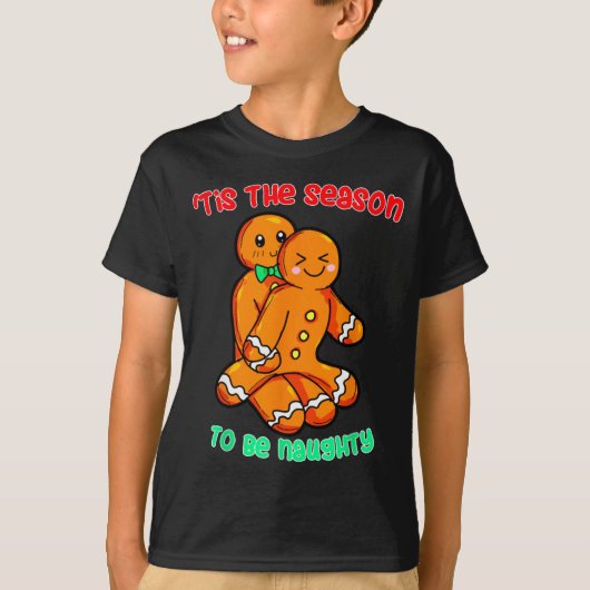 Tis The Season To Be Naughty Funny Gingerbread Chr Tシャツ (正面)