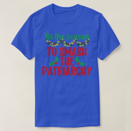Tis The Season To Smash The Patriarchy Feminist Ch Tシャツ (デザイン正面)