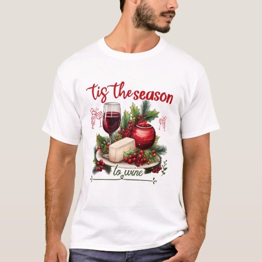 Tis the Season to Wine Christmas Funny Holiday Tシャツ (正面)