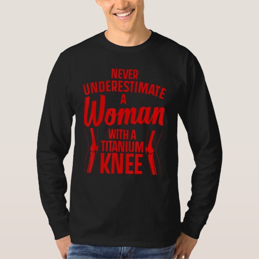Titanium Knee Surgery For Women Knee Recovery 4 Tシャツ (正面)