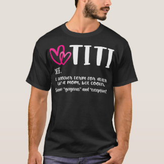 Titi Definition Best Aunt Ever Gift For Grandma Gi Tシャツ