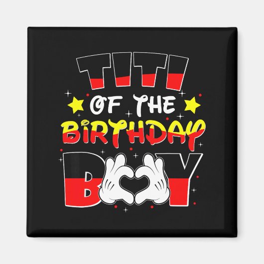 Titi Of The Birthday Boy Shirt Matching Fun Aunt & マグネット (正面)