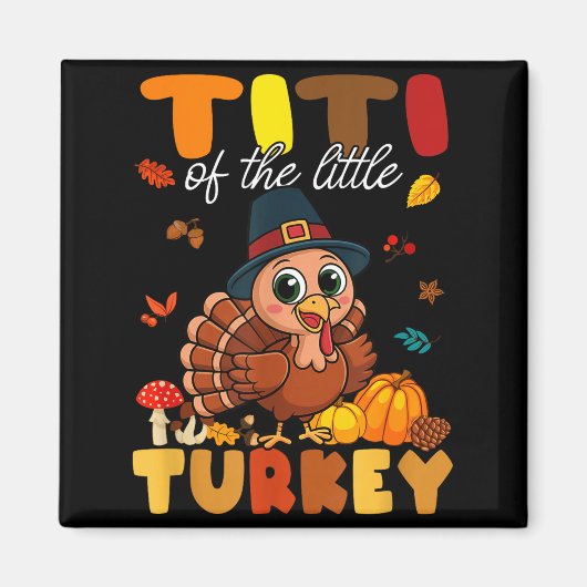 Titi Of The Little Turkey Thanksgiving Baby Shower マグネット (正面)