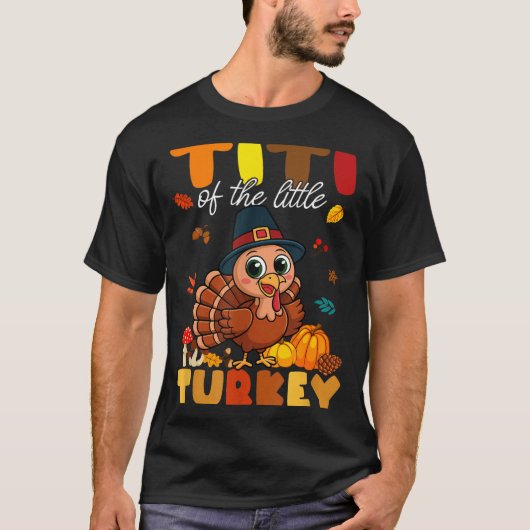 Titi Of The Little Turkey Thanksgiving Baby Shower Tシャツ (正面)