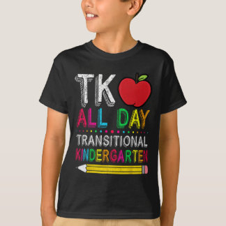 Tk All Day Transition Kindergarten Teacher Student Tシャツ